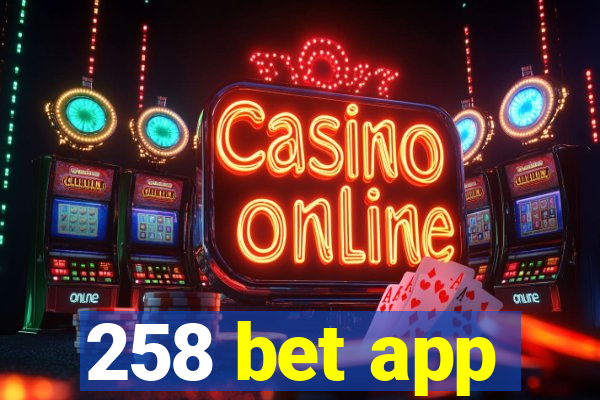 258 bet app